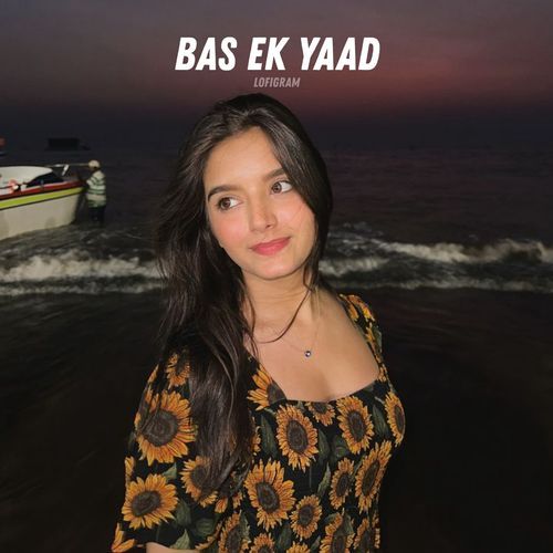 Bas Ek Yaad Lofigram MP3 Download