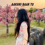 Aakhri Baar Tu - Lofigram Song Download